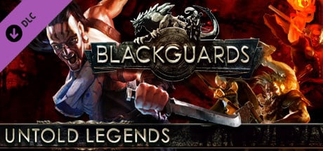 Blackguards : Untold Legends