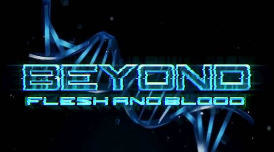 Beyond Flesh and Blood