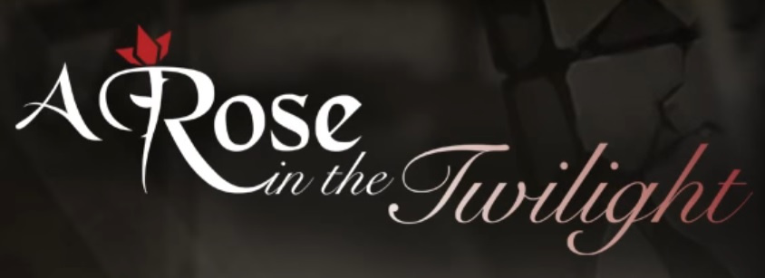A Rose in the Twilight