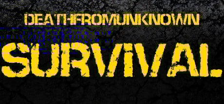 Death From Unknown : Survival