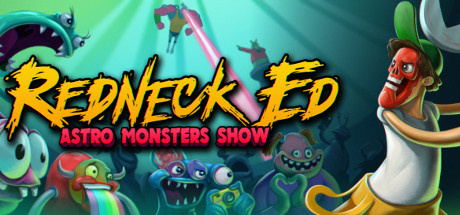 Redneck Ed : Astro Monsters Show