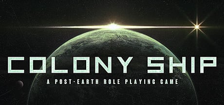 Colony Ship : A Post-Earth Role Playing Game