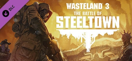 Wasteland 3 : The Battle of Steeltown