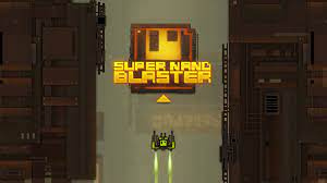 Super Nano Blaster