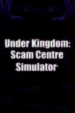 Image de Under Kingdom: Scam Centre Simulator