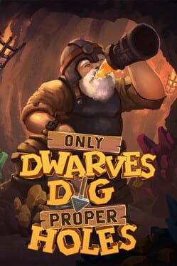 Image de Only Dwarves Dig Proper Holes