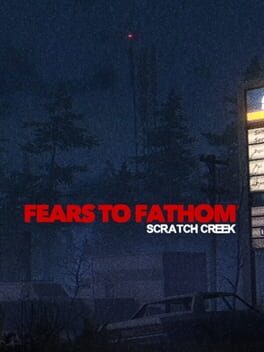 Image de Fears to Fathom: Scratch Creek