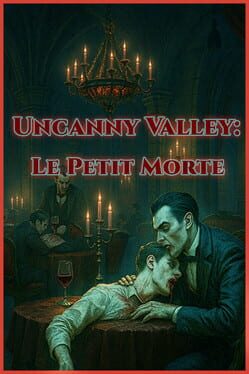 Jaquette de Uncanny Valley: Le Petit Morte
