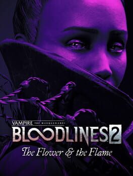 Image de Vampire: The Masquerade - Bloodlines 2 - The Flower & the Flame