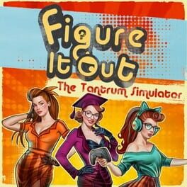 Image de Figure It Out: The Tantrum Simulator