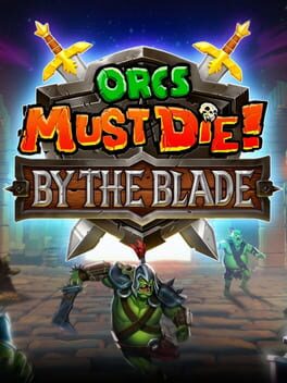 Image de Orcs Must Die! By the Blade