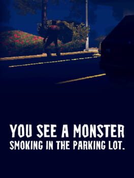 Image de You See a Monster Smoking in the Parking Lot