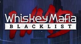 Image de Whiskey Mafia: Blacklist