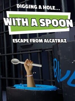 Image de Digging a Hole... with a Spoon... Escape from Alcatraz