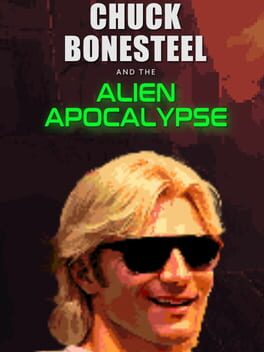 Image de Chuck Bonesteel & the Alien Apocalypse