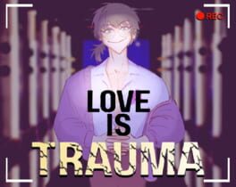 Image de Love is Trauma