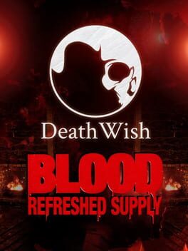 Image de Blood: Refreshed Supply - Death Wish