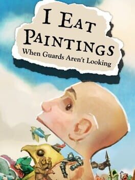 Image de I Eat Paintings When Guards Aren't Looking