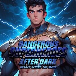 Image de Dangerous Superheroes After Dark: Heroes Behind the Mask