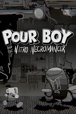 Image de Pour Boy and the Nitro Necromancer