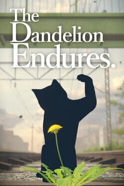 The Dandelion Endures.