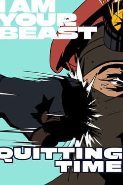 Image de I Am Your Beast: Quitting Time
