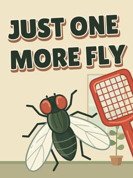 Just One More Fly
