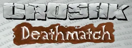Crosak Deathmatch