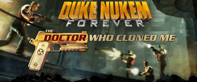 Duke Nukem Forever : The Doctor Who Cloned Me