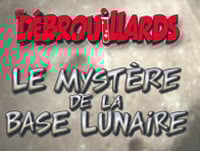 Les Débrouillards : Le Mystère de la Base Lunaire