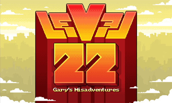 Level 22 Gary's Misadventures