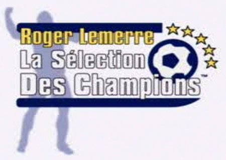 Roger Lemerre : La Sélection des Champions 2001