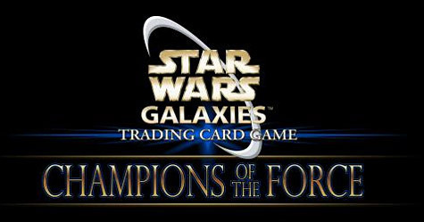 Star Wars Galaxies Trading Card Games : Champions of the Force