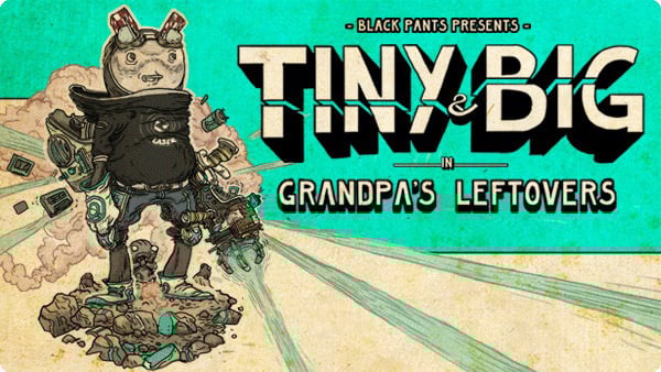 Tiny & Big in Grandpa's Leftovers