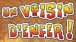 Un Voisin d'Enfer !