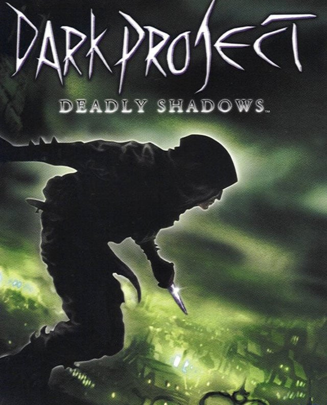 Dark Project : Deadly Shadows
